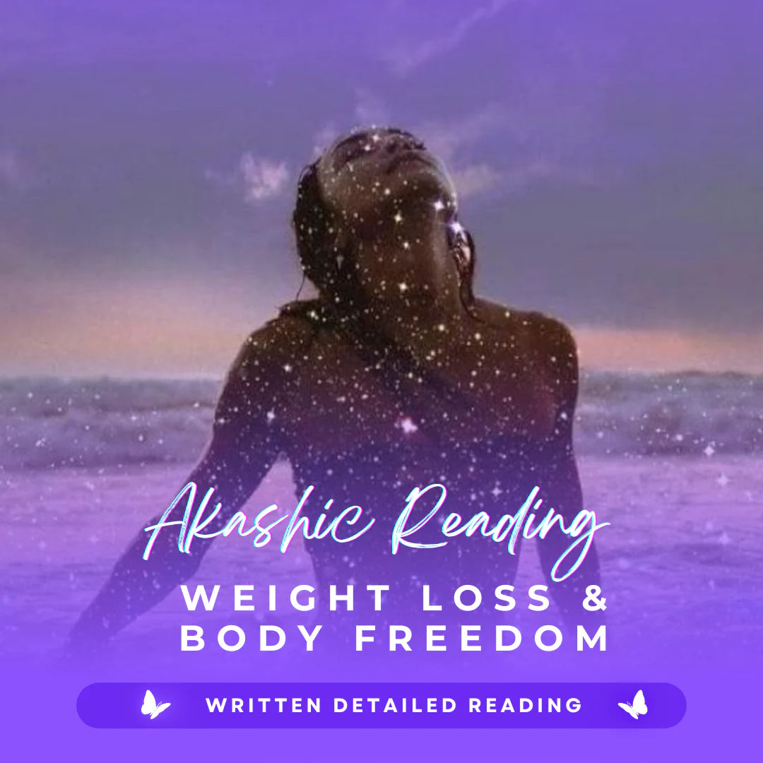 Akashic Reading: Weight Loss & Body Freedom